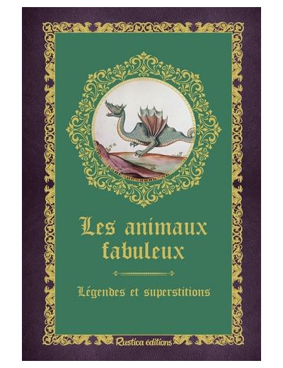 Les animaux fabuleux - Légendes et superstitions