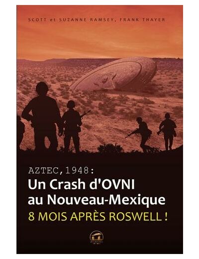 Aztec,1948 : un crash d'OVNI au Nouveau-Mexique - Huit mois après Roswell !