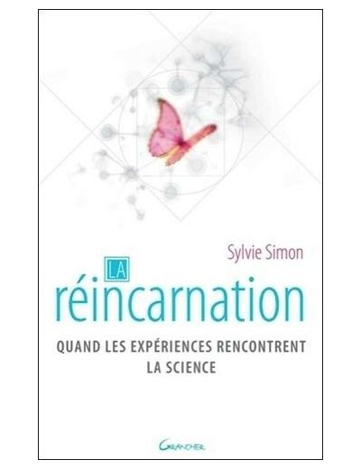 Réincarnation - De l'expérience à la science