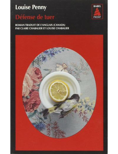 THREE PINES - T04 - DEFENSE DE TUER - UNE ENQUETE DE L'INSPECTEUR-CHEF ARMAND GAMACHE