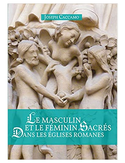 Le masculin et le féminin sacrés dans les églises romanes -