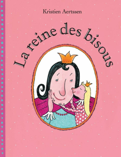 LA REINE DES BISOUS