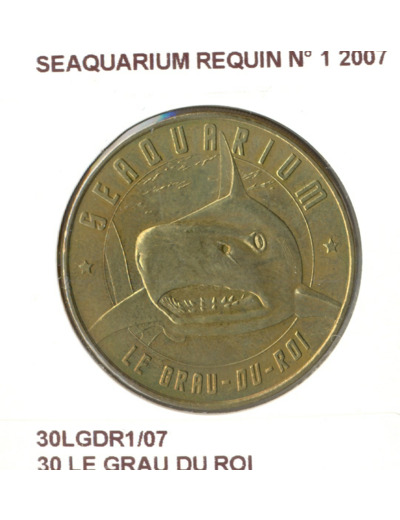 30 LE GRAU DU ROI SEAQUARIUM REQUIN N1 2007 SUP-