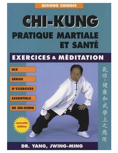 Chi-kung - Pratique martiale et santé