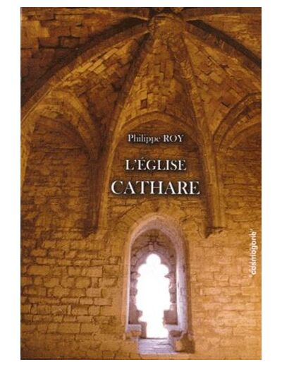 L'Eglise Cathare - Origines primo-chrétiennes du catharisme