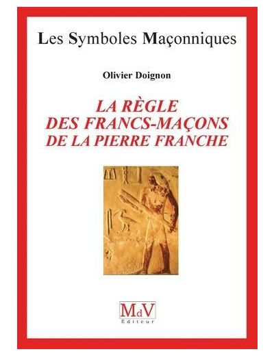 N°4 Olivier Doignon, La Règle des Franc-Maçons de la Pierre Franche