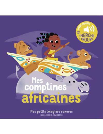 MES COMPTINES AFRICAINES - DES SONS A ECOUTER, DES IMAGES A REGARDER