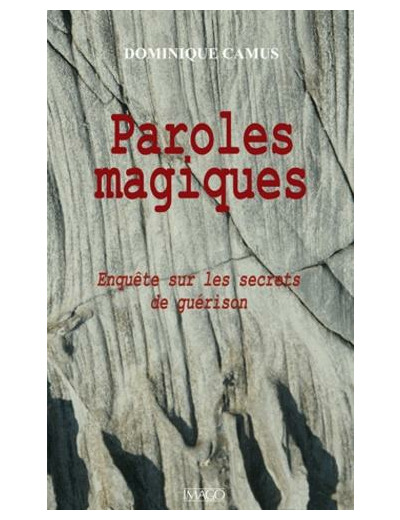 Paroles magiques - Enquête sur les secrets de guérison