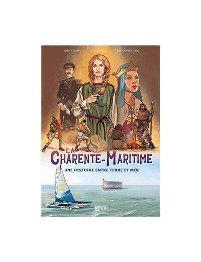 La Charente-Maritime Une Histoire Entre Terre Et Mer