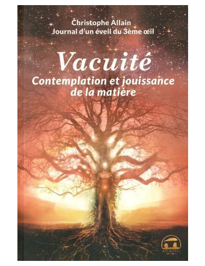 Journal d'un éveil du 3e oeil - Tome 3, Vacuité, contemplation et jouissance de la matière