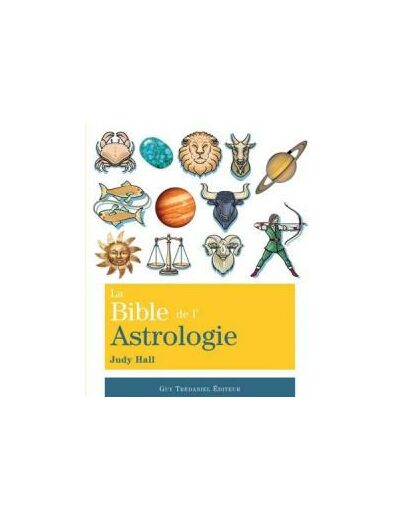 La bible de l'astrologie