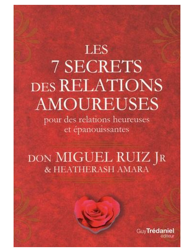 Les 7 secrets des relations amoureuses pour des relations heureuses et épanouissantes -