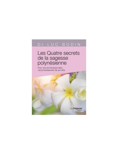 Les quatre Secrets de la Sagesse Polynésienne (Poche)