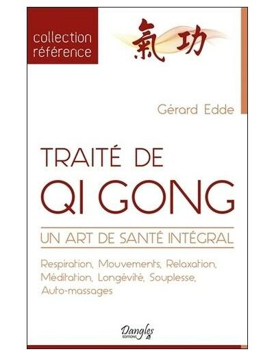 Traité de Qi Gong - Un art de santé intégral -