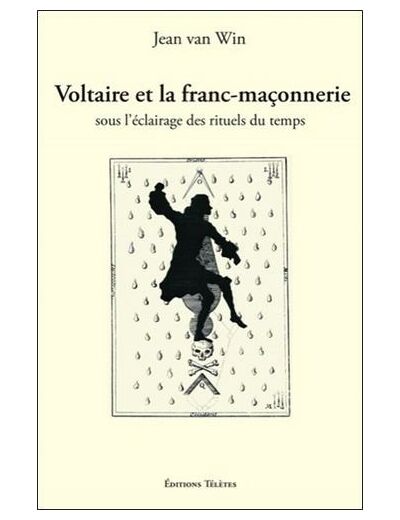 Voltaire et la franc-maçonnerie sous l'éclairage des rituels du temps