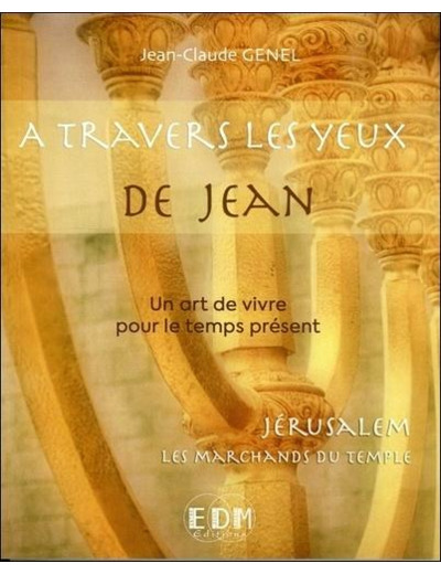 A travers les yeux de Jean - Tome 11, Jérusalem, les marchands du Temple