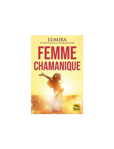 Femme chamanique - Beauté, Guérison, Sensualité