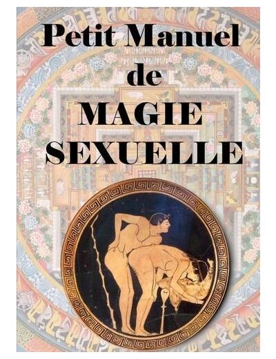 Petit manuel De Magie Sexuelle