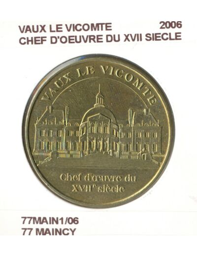 77 MAINCY VAUX LE VICOMTE CHEF D'OEUVRE DU XII SIECLE 2006 SUP-