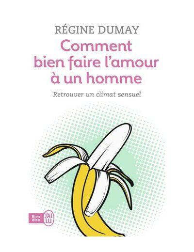 Comment bien faire l'amour à un homme