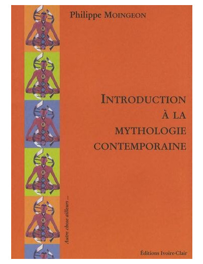 Introduction à la mythologie contemporaine