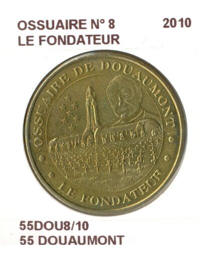 55 DOUAUMONT OSSUAIRE N8 LE FONDATEUR 2010 SUP-