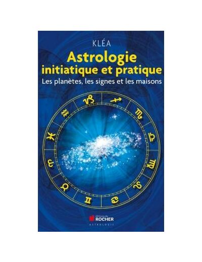 Astrologie initiatique et pratique