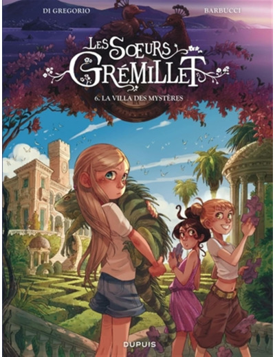 LES SOEURS GREMILLET - TOME 6 - LA VILLA DES MYSTERES