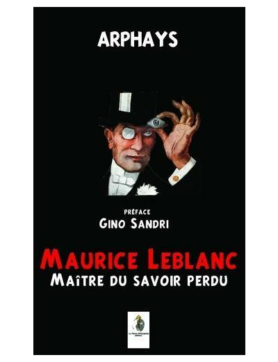 Maurice Leblanc maître du savoir perdu