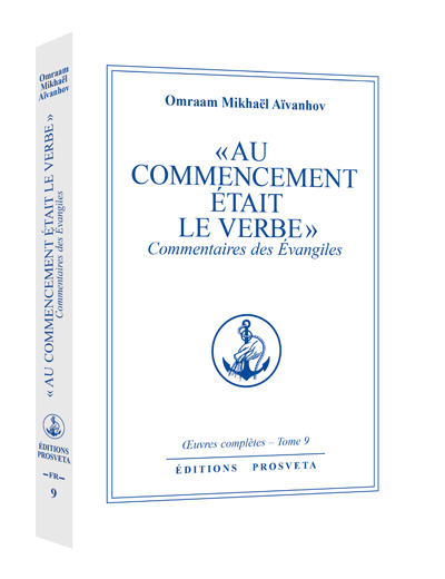 Oeuvres completes - Tome 9, Au commencement était le verbe