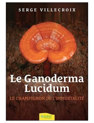 Le Ganoderma Lucidum - Le champignon de l'immortalité