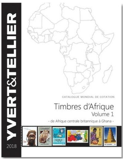 Yvert et Tellier Timbres AFRIQUE Volume 1 - 2018 (Afrique Centrale à Ghana)