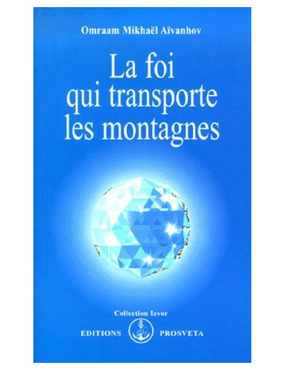 La foi qui transporte les montagnes