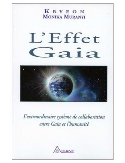 L'effet Gaia - L'extraordinaire système de collaboration entre Gaia et l'humanité
