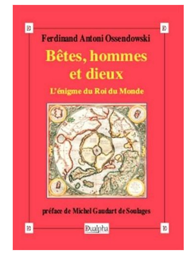 Bêtes, hommes et dieux - L'énigme du roi du monde