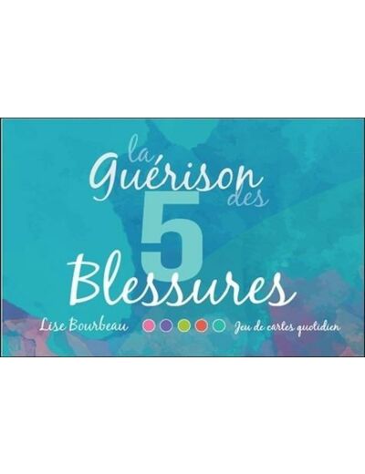 La guérison des 5 blessures - Jeu de cartes quotidien