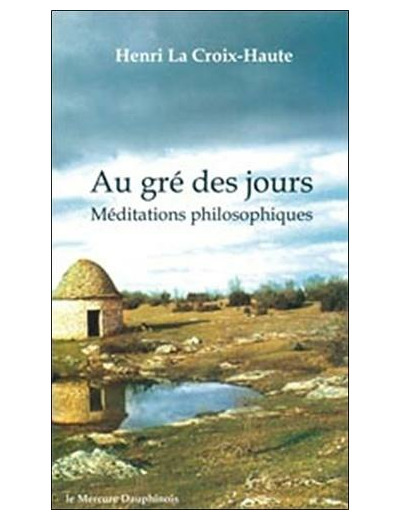 Au gré des jours - Méditations philosophiques