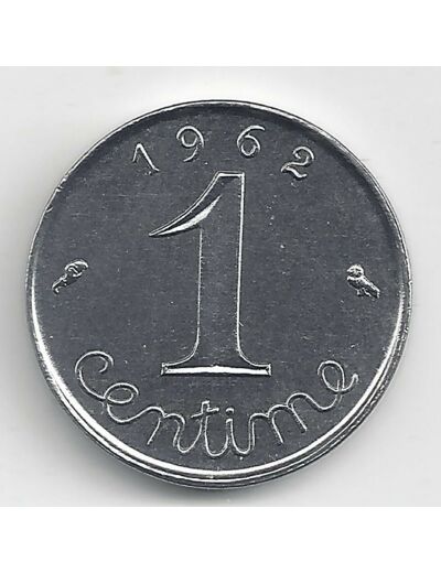 FRANCE 1 CENTIME INOX 1962 SUP-