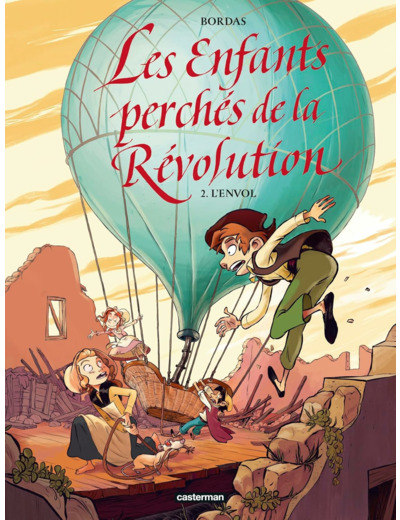 LES ENFANTS PERCHES DE LA REVOLUTION - T02 - L'ENVOL