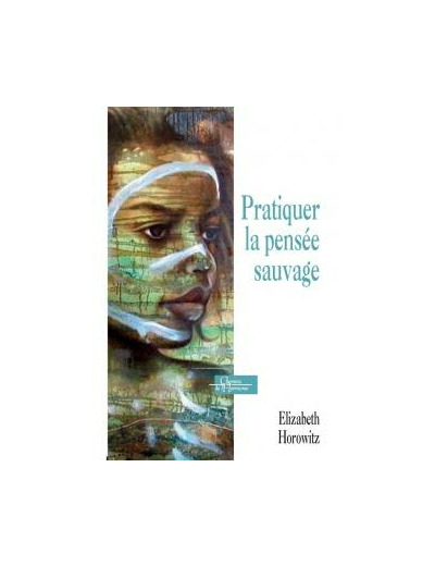 Pratiquer la pensée sauvage