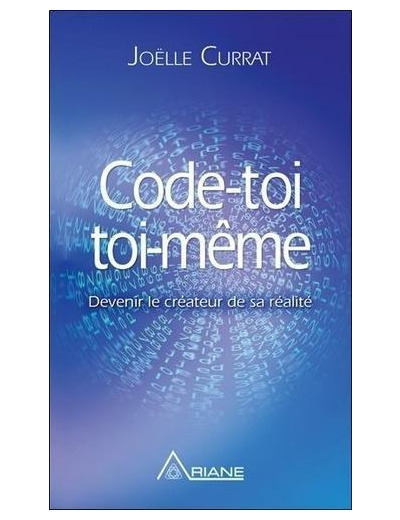 Code-toi toi-même - Devenir le créateur de sa réalité