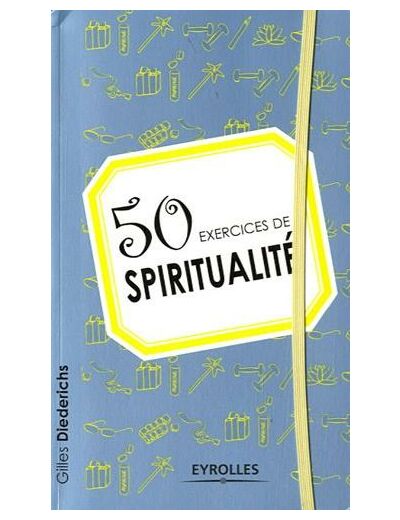 50 exercices de spiritualité