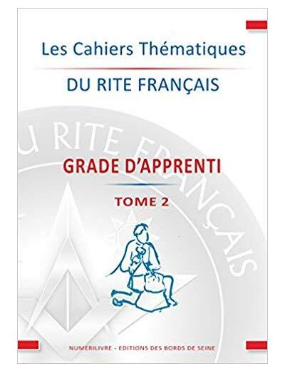 Les Cahiers Thematiques du Rite Français Tome 2 Apprenti