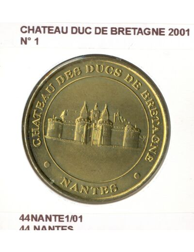 44 NANTES CHATEAU DUC DE BRETAGNE N1 2001 SUP-