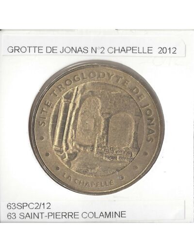 63 SAINT PIERRE COLAMINE  GROTTE DE JONAS Numero 2 LA CHAPELLE 2012  SUP