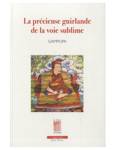 La précieuse guirlande de la voie sublime - Les maximes de la voie yogique du Seigneur Gampopa