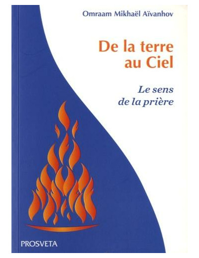 De la terre au Ciel - Le sens de la prière