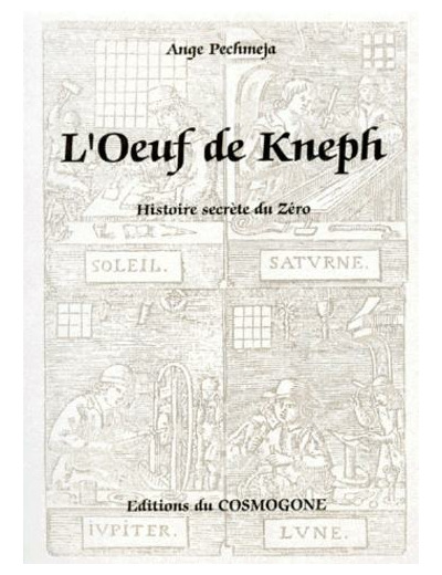 L'OEUF DE KNEPH. Histoire secrète du zéro