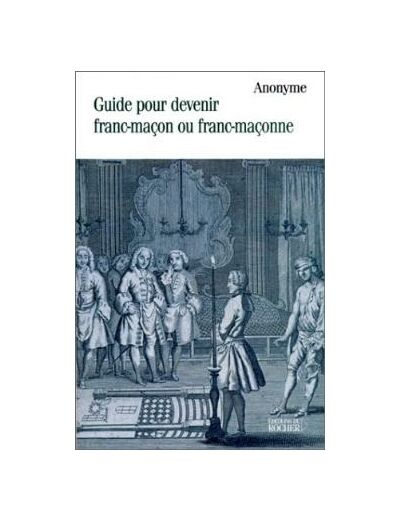 Guide pour devenir franc-maçon ou franc-maçonne