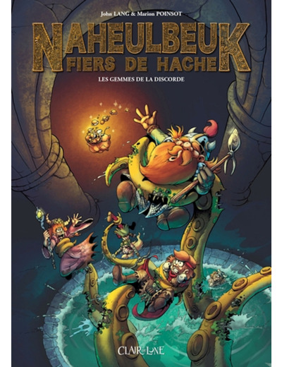 NAHEULBEUK FIERS DE HACHE - T1 - LES GEMMES DE LA DISCORDE